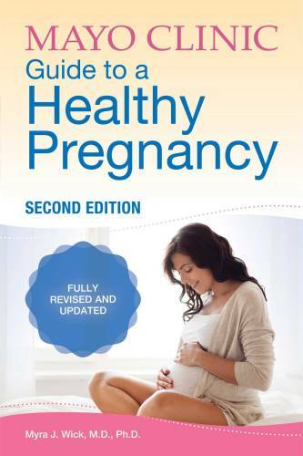 Mayo Clinic Guide to a Healthy Pregnancy: 2nd Edition: Fully Revised and – GOOD