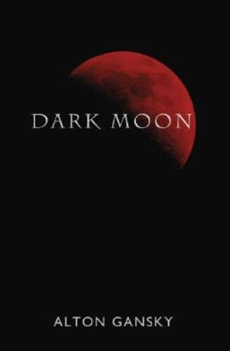 Dark Moon – Paperback By Gansky, Alton – VERY GOOD