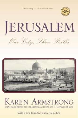 Jerusalem: One City, Three Faiths – Paperback By Armstrong, Karen – GOOD