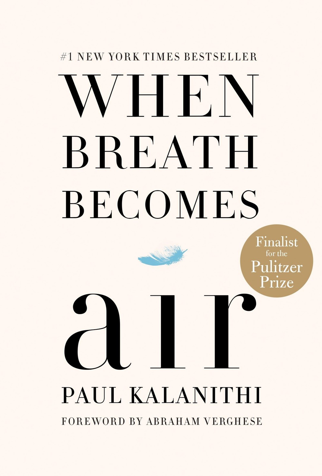 When Breath Becomes Air: Pulitzer Prize Finalist – hardcover Kalanithi, Paul…