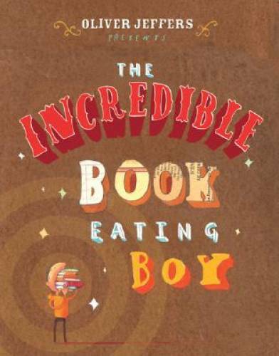 The Incredible Book Eating Boy – Hardcover By Jeffers, Oliver – GOOD
