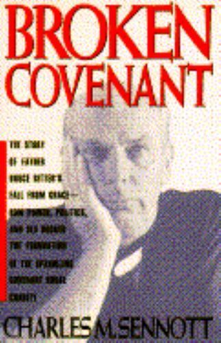 Broken Covenant/the Story of Father Br- hardcover, Charles M Sennott, 0671767151