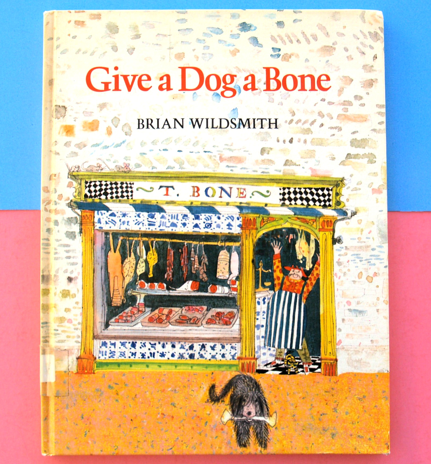 GIVE A DOG A BONE—HARDCOVR—BRIAN WILDSMITH 1985—UNIQUE PAGES FORMAT—COLOR ILLUST