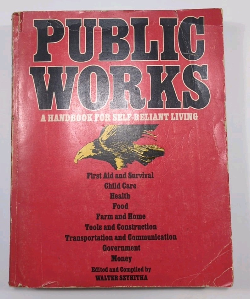 Public Works. A Handbook for Self-Reliant Living. Walter Szykitka
