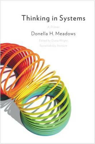 Thinking in Systems: A Primer – Paperback By Donella H. Meadows – GOOD