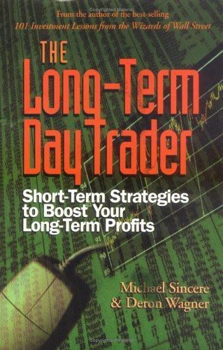 The Long-Term Day Trader: Short-Term Strategies – Sincere, 1564144534, paperback