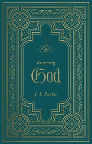 Knowing God by J. I. Packer (2023, Hardcover)