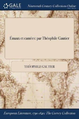 Théophile Gautier Émaux et camées (Paperback) (UK IMPORT)