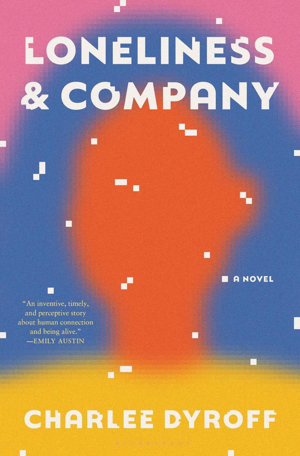 Loneliness & Company by Charlee Dyroff Hardcover Book