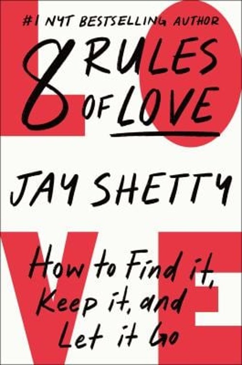 8 Rules of Love : How to Find It, Keep It, and Let It Go Hardcove