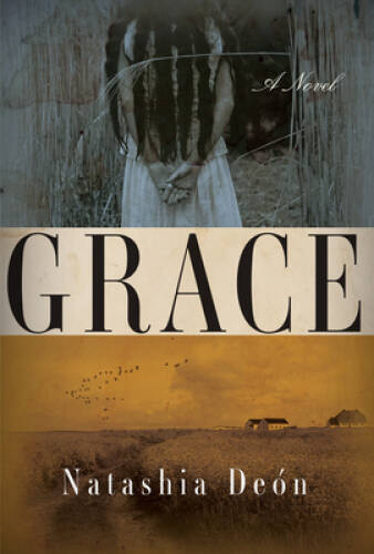 Grace: A Novel – Hardcover By Deon, Natashia – GOOD
