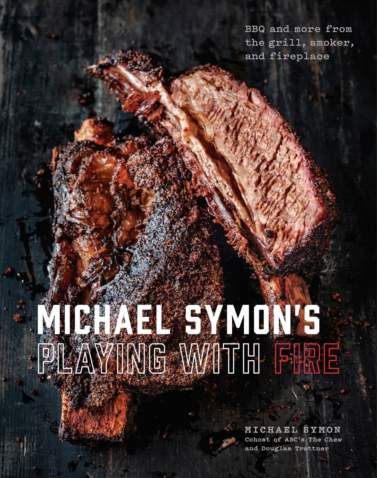 Michael Symon’s Playing with Fire: BBQ and More from the Grill, Smoker, and …