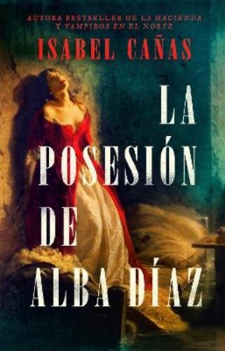 Isabel Cañas La posesión de Alba Díaz / The Possession of Alba Díaz (Paperback)