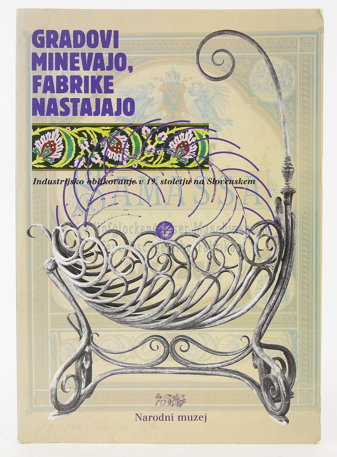 19th Century Industrial Design in Slovenia 1991 in Slovenian & English Illustr.