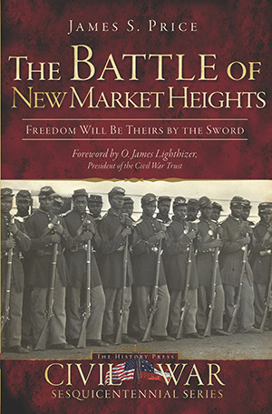 The Battle of New Market Heights, Virginia, Civil War Series, Paperback