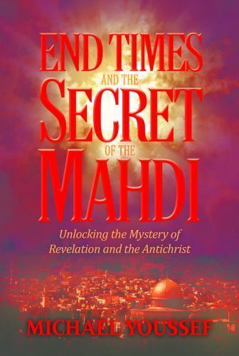End Times and the Secrets of the Madhi – Michael Youssef, 1617956627, paperback