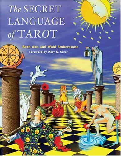 The Secret Language of Tarot by Amberstone, Wald; Amberstone, Ruth Ann