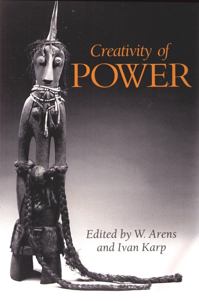 Creativity of Power: Cosmology and Action in African Societies