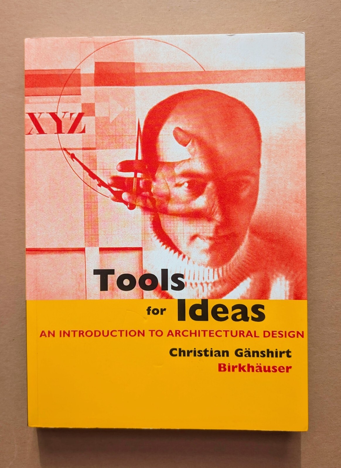 Tools for Ideas: Intro to Architectural Design, Christian Ganshirt, Trade PB New