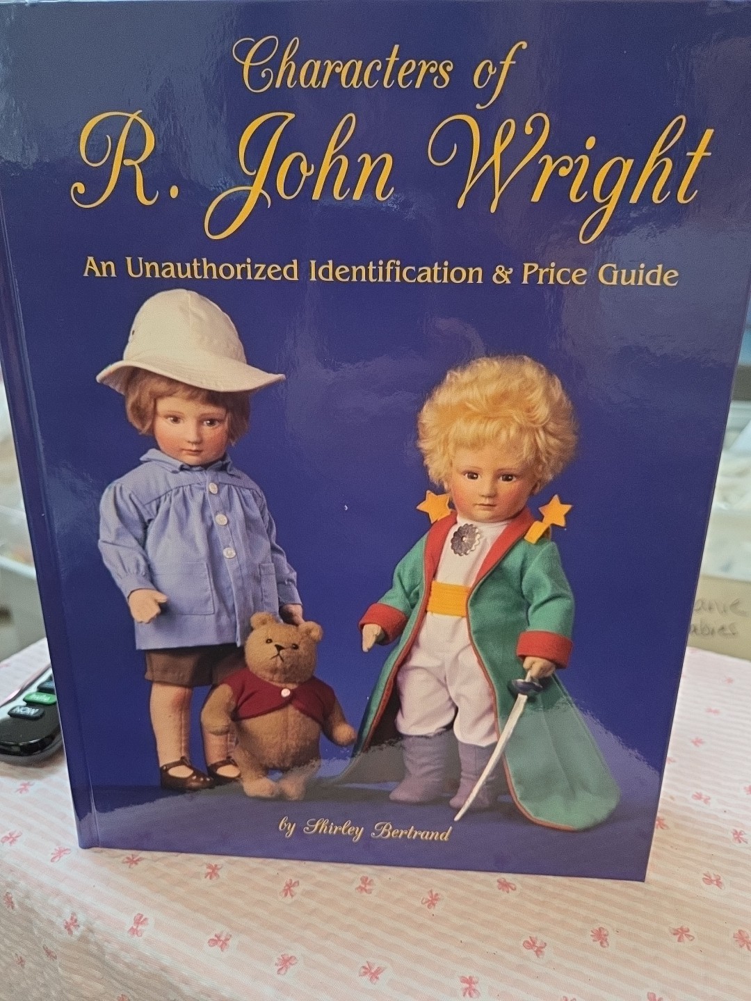 Characters of R. John Wright: An Unauthorized Id. & Price Guide HC Mom Wrote