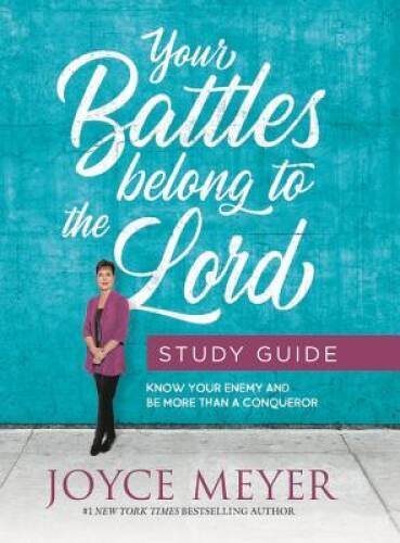 Your Battles Belong to the Lord Study Guide: Know Your Enemy and Be – VERY GOOD