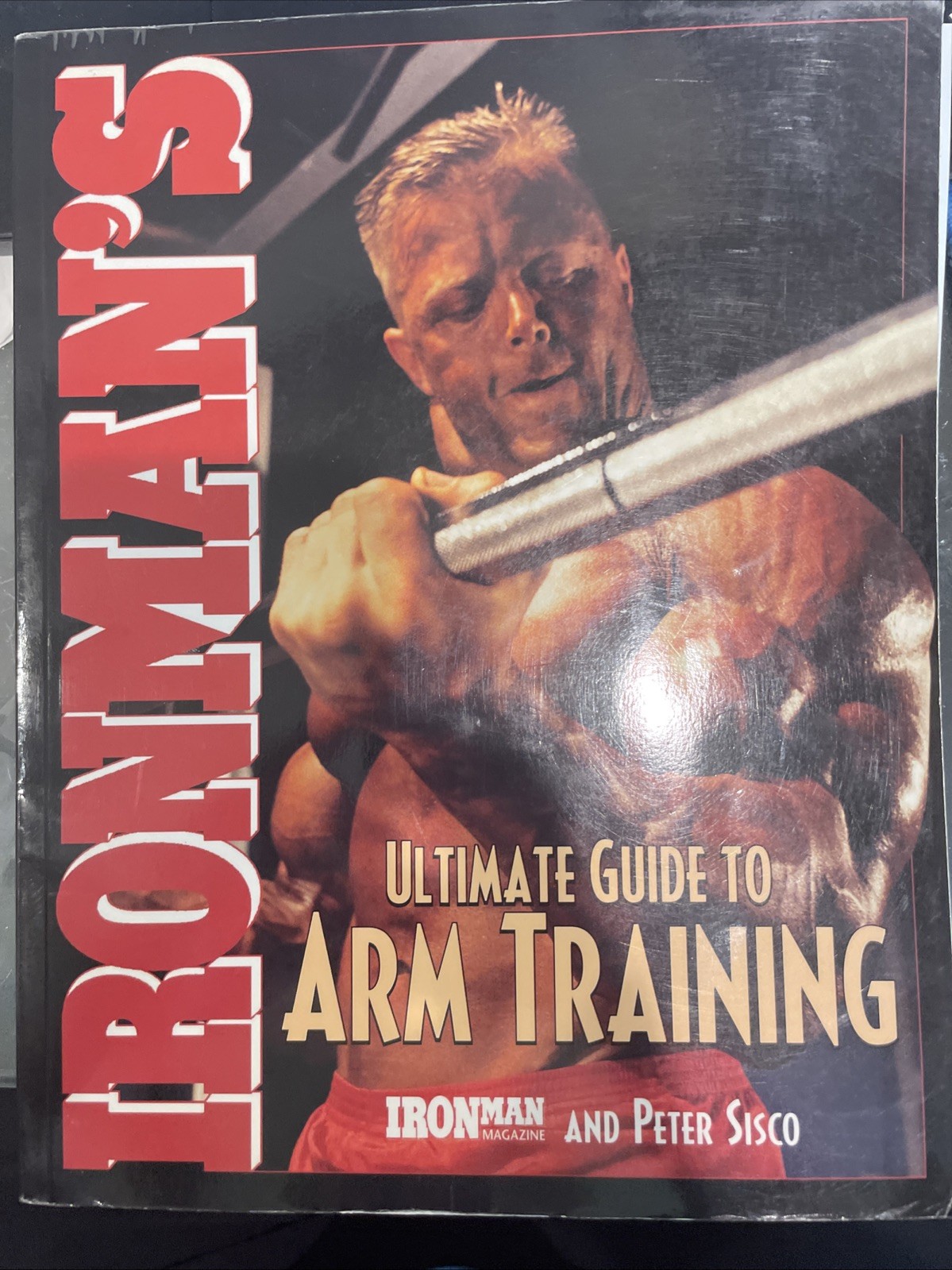 IRONMAN’S ULTIMATE GUIDE TO ARM TRAINING. Peter Cisco Thick Paperback 175 Pages