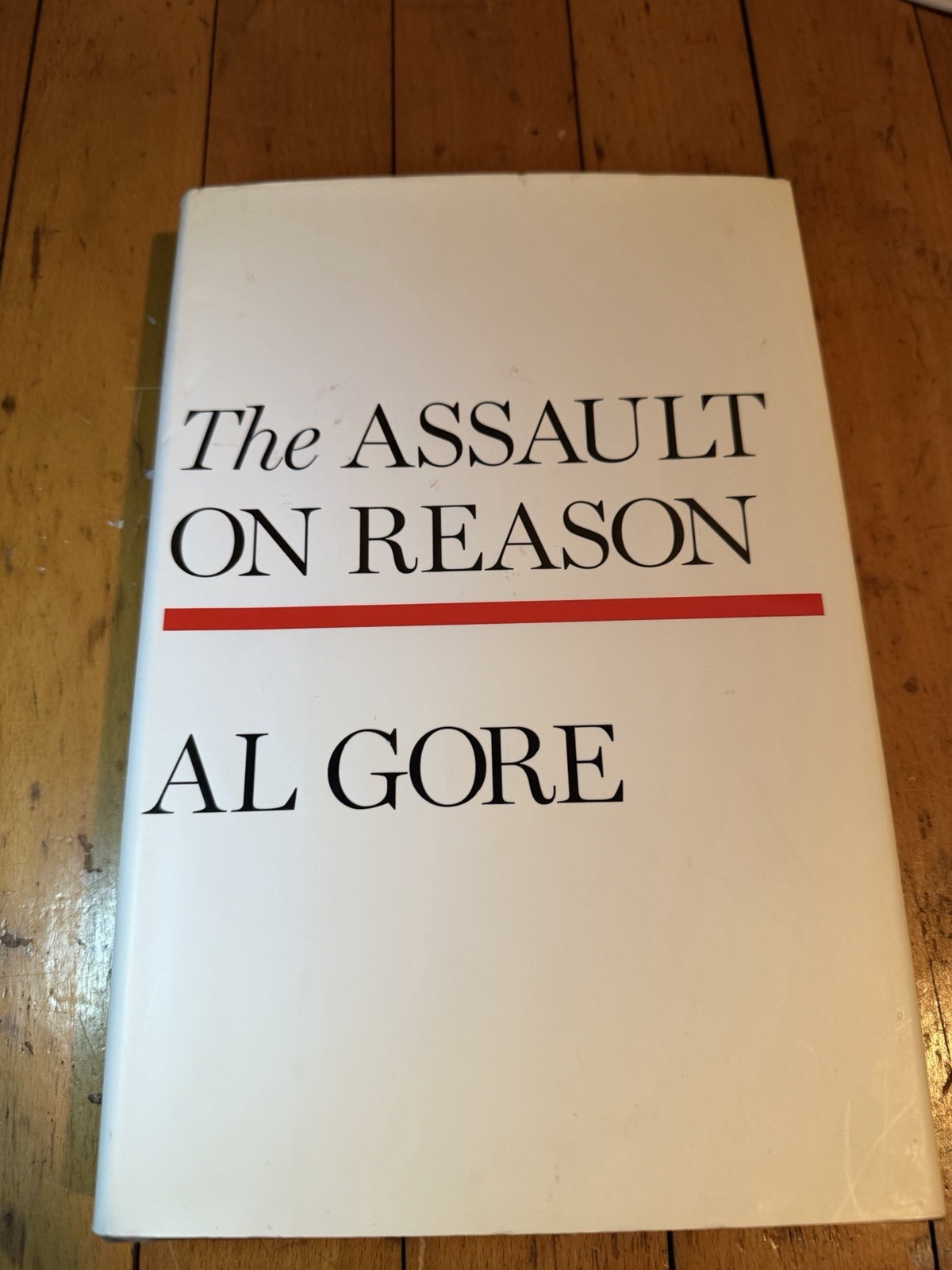 The Assault on Reason by Al Gore 2007 HC Signed 1st Edition 1st Printing