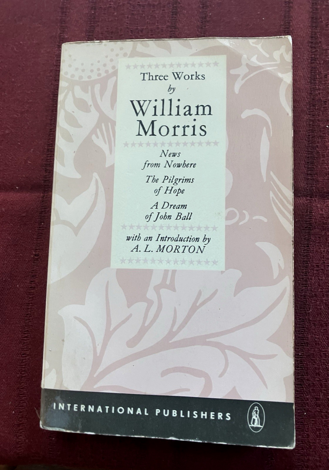 THREE WORKS:Dream of John Ball,Pilgrims of Hope,News from Nowhere (Wm Morris) PB