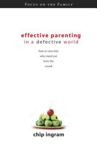 Effective Parenting in a Defective World – 9781414303833, Chip Ingram, hardcover