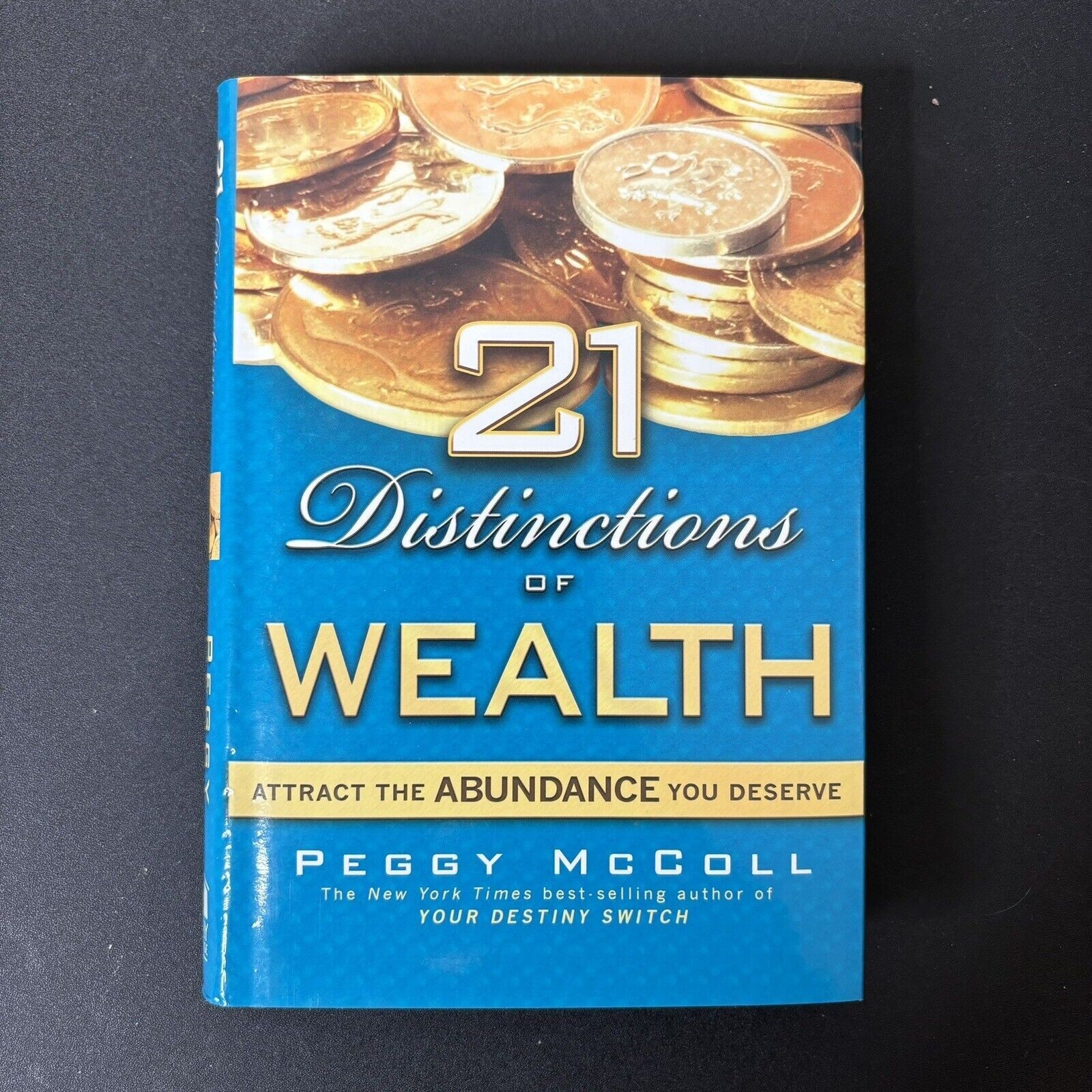 21 Distinctions of Wealth: Attract the Abundance You Deserve – Hardcover