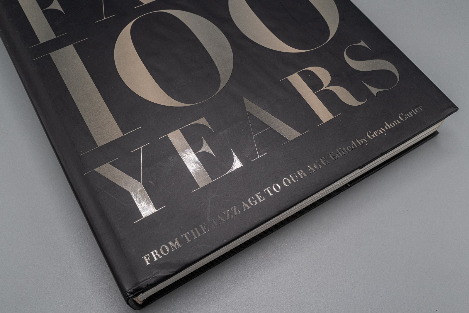 Vanity Fair 100 Years : From the Jazz Age to Our Age by Graydon Carter (2013)