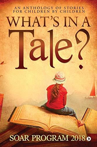 What’s in a Tale?: As part of the SOAR Young Authors Program conducted by Che-,