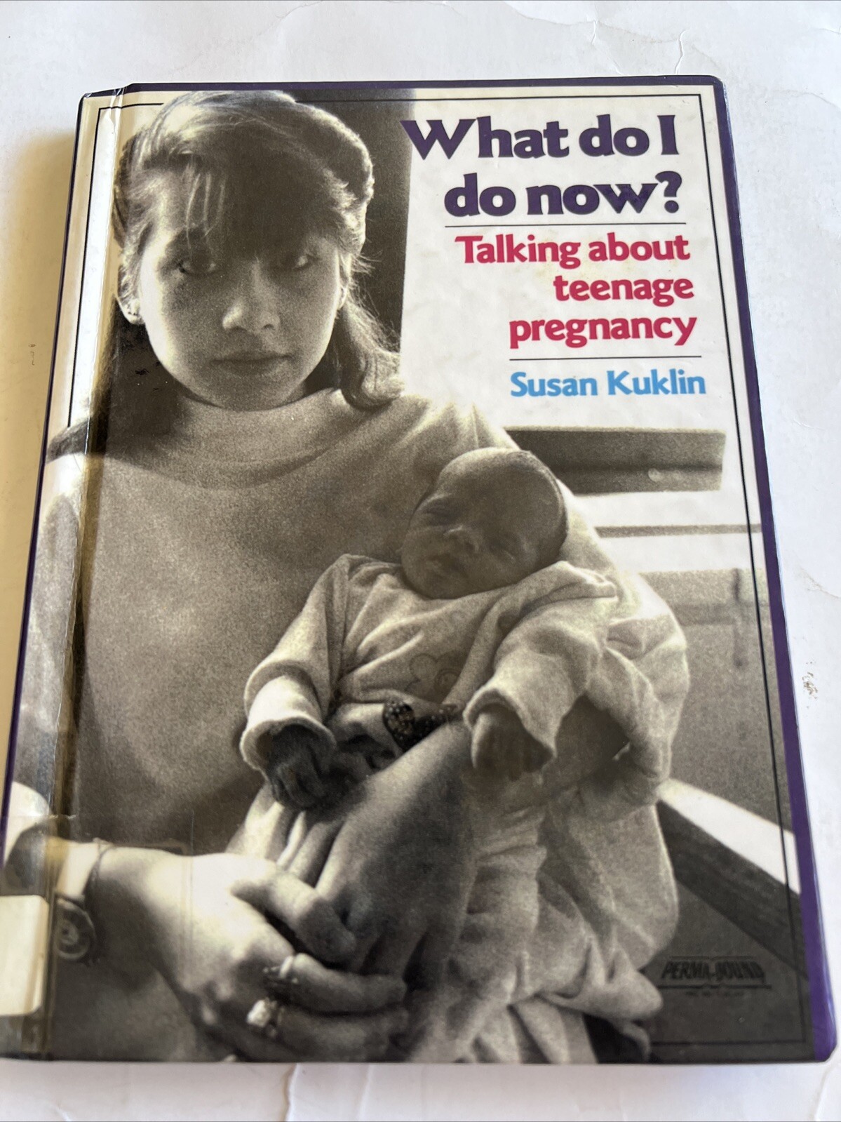 What Do I Do Now? : Talking about Teen Pregnancy by Susan Kuklin 1991