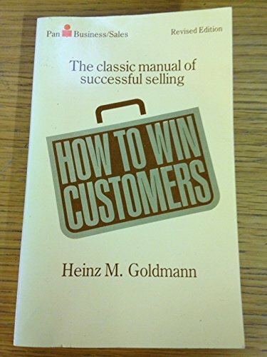 How to Win Customers by Goldmann, Heinz M. 0330263013 The Fast Free Shipping
