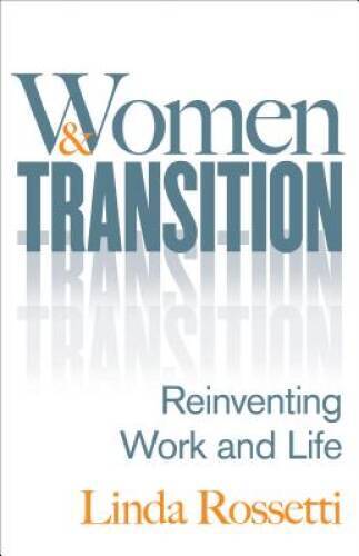 Women and Transition: Reinventing Work and Life – Hardcover – GOOD