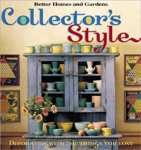 Collectors Style (Better Homes Gardens) – Hardcover – GOOD