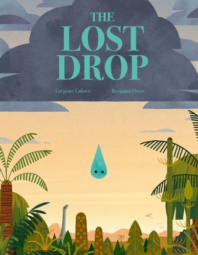 Lost Drop, School And Library by Laforce, Grégoire; Flouw, Benjamin (ILT), Br…