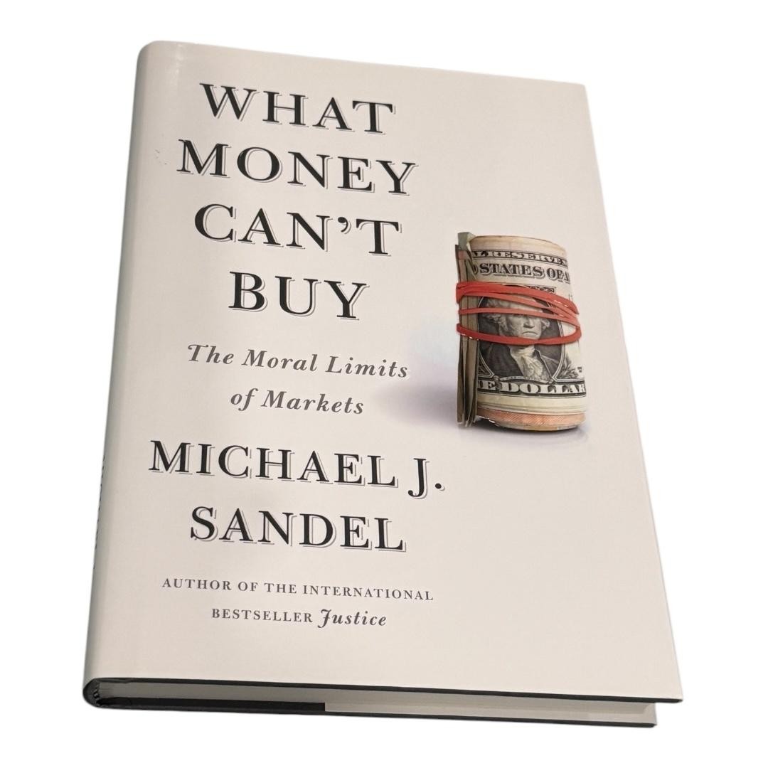 What Money Can’t Buy Michael J. Sandel Hardcover 2012 Philosophy Ethics Markets