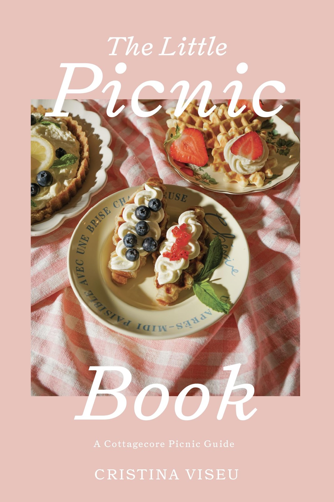 The Little Picnic Book: A Cottagecore Picnic Guide (Picnic Party Ideas, Cele…