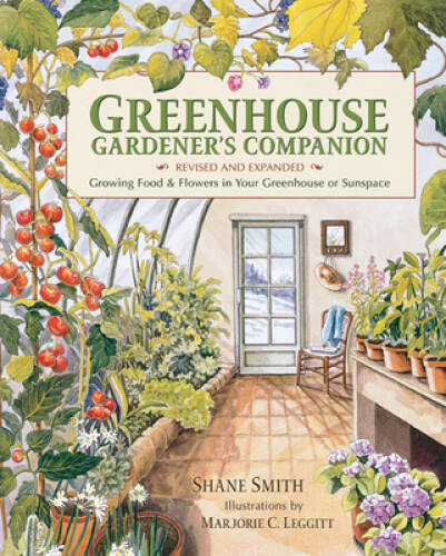 Greenhouse Gardener’s Companion, Revised: Growing Food & Flowers in – VERY GOOD