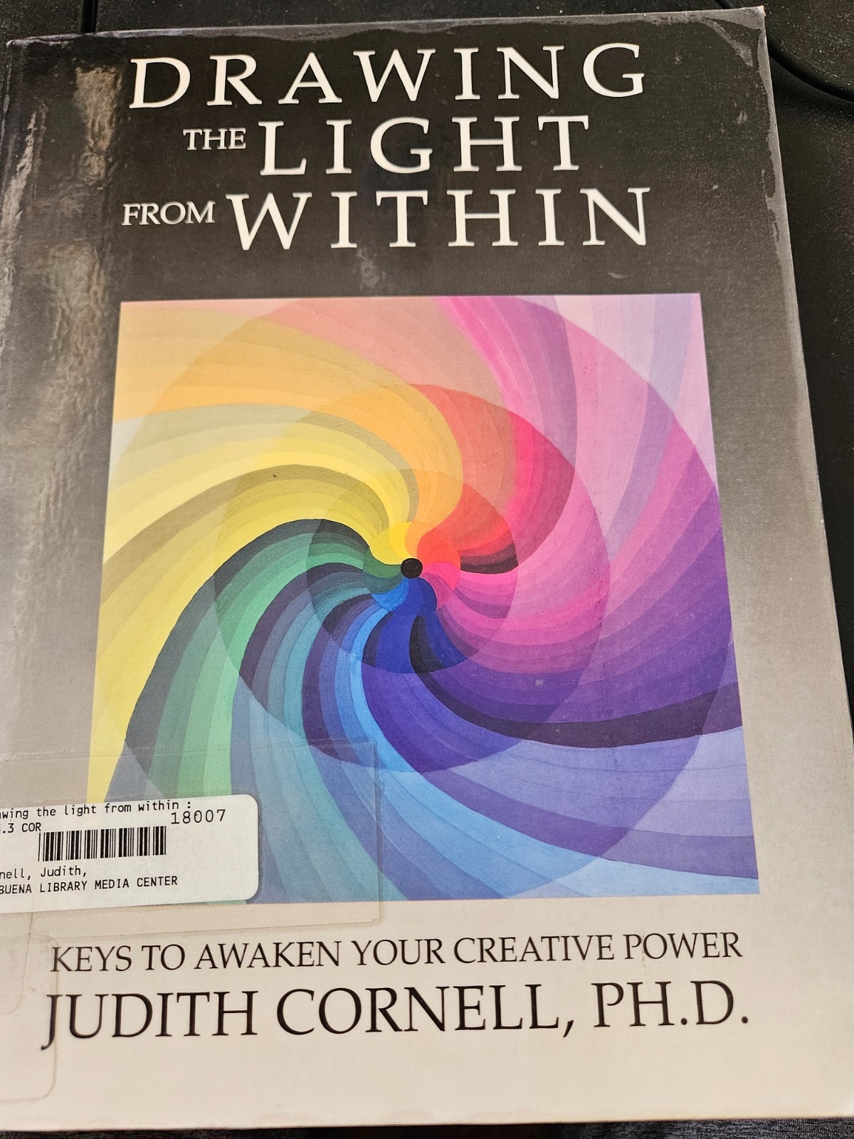Drawing the Light from within Keys to Awaken Your Creative Power Judith Cornell