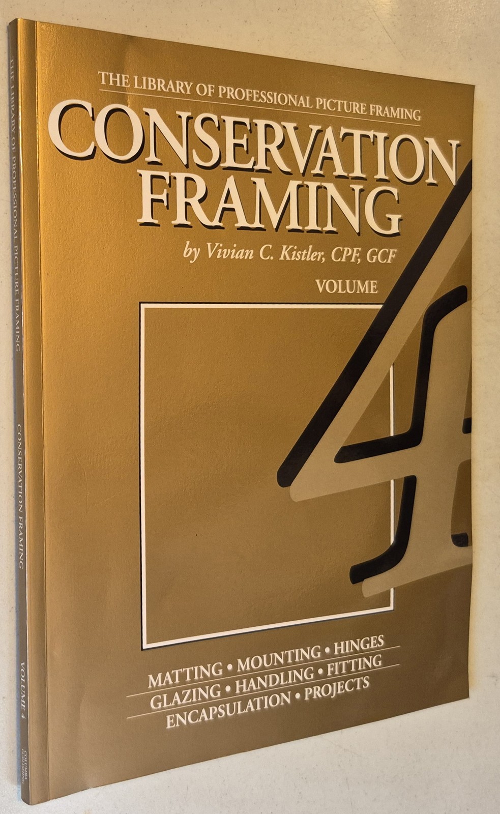 Conservation Framing (Library of the Professional Picture Framing, Vol 4)