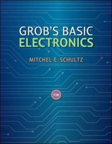 Grob’s Basic Electronics by Mitchel E. Schultz (2011, Hardcover)