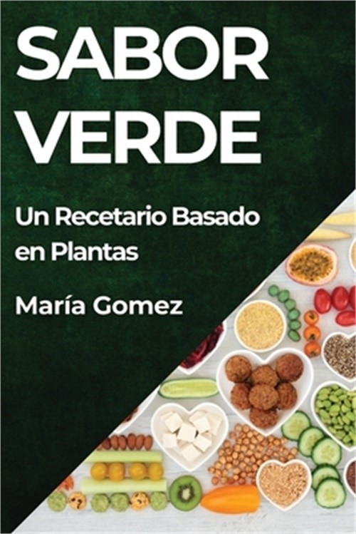 Sabor Verde: Un Recetario Basado en Plantas (Paperback or Softback)