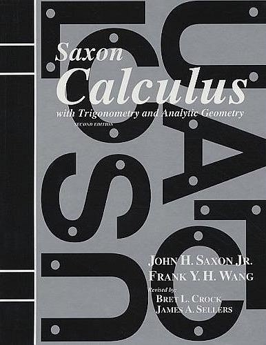CALCULUS: HOMESCHOOL KIT By John H. Saxon & Frank Y. H. Wang – Hardcover