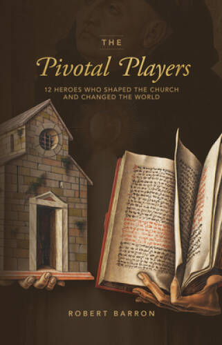 The Pivotal Players – Hardcover By Robert Barron – GOOD