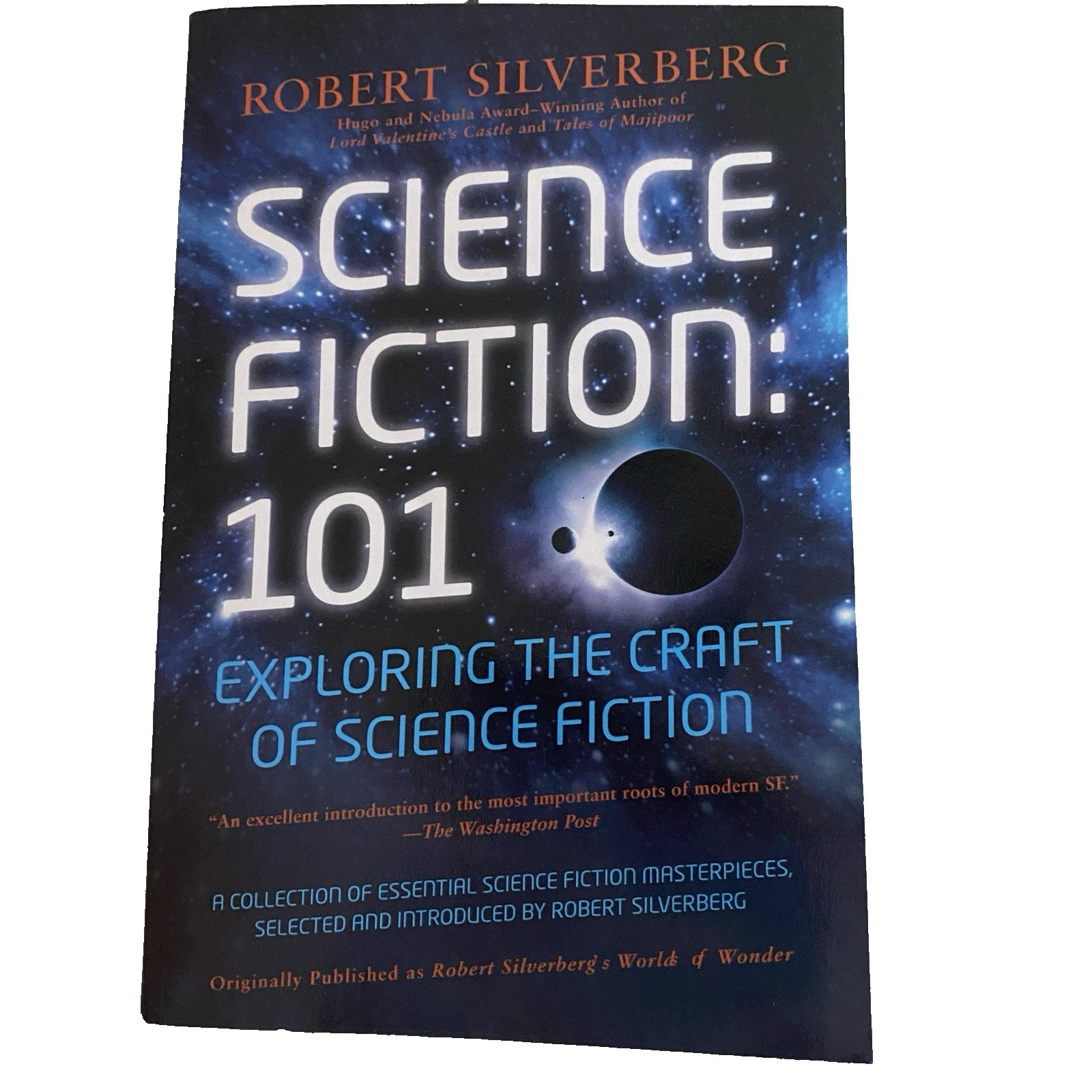 Science Fiction 101 Exploring the Craft of Science Fiction by Robert Silverberg