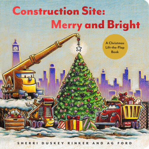 Construction Site: Merry and Bright: A Christmas Lift-the-Flap Book – VERY GOOD