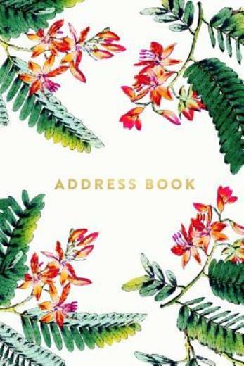 Address Book: Floral And Ferns, 6X9, 130 Pages, Professionally Designed