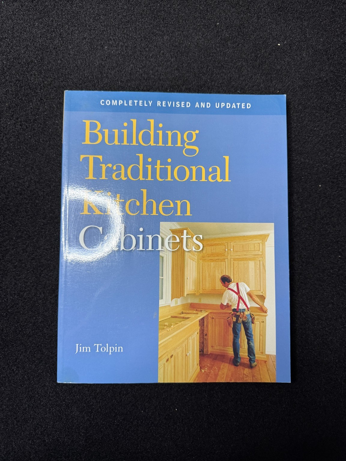 Building Traditional Kitchen Cabinets Jim Tolpin 2006 Woodworking Taunton Press